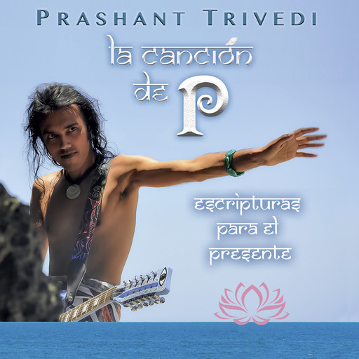 La Canción de P, Prashant Trivedi