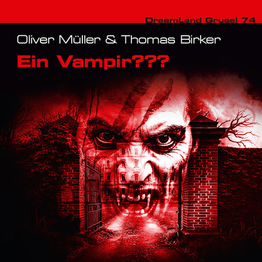 Dreamland Grusel, Folge 74: Ein Vampir???, Oliver Müller, Thomas Birker