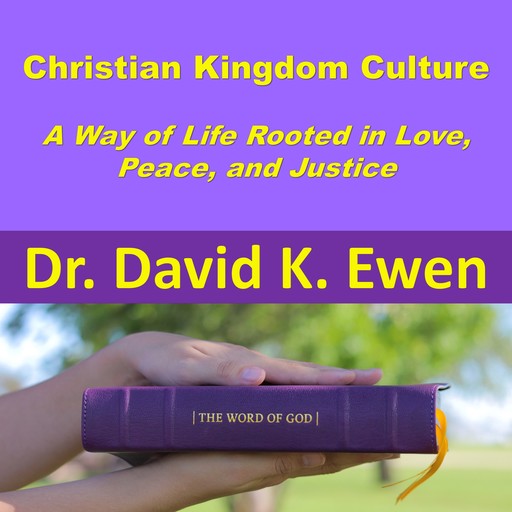 Christian Kingdom Culture, David K. Ewen