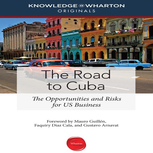 The Road to Cuba, Knowledge@Wharton