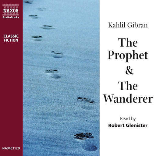 Prophet, & The Wanderer, The (unabridged), Khalil Gibran