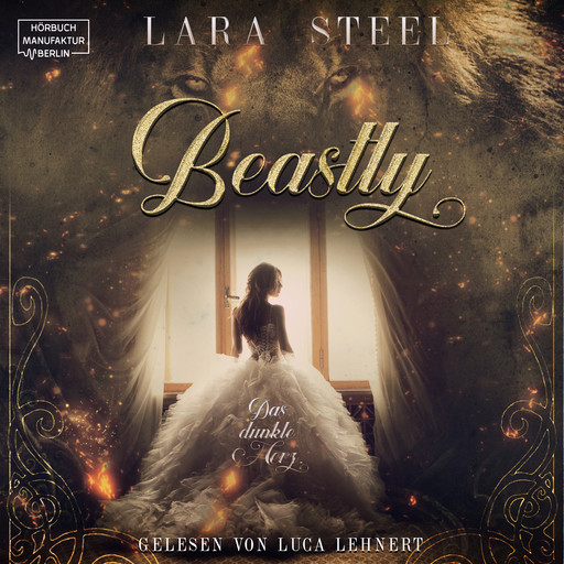 Beastly - Das dunkle Herz (ungekürzt), Lara Steel