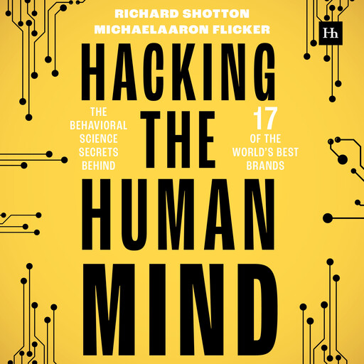 Hacking the Human Mind, Richard Shotton, MichaelAaron Flicker