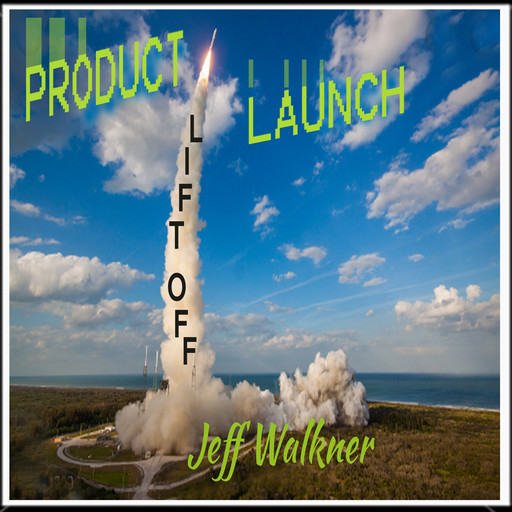 Product Launch Liftoff, Jeff Walkner