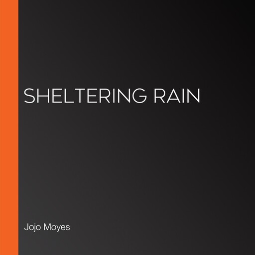 Sheltering Rain, Jojo Moyes
