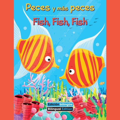 Peces y más peces / Fish, Fish, Fish, Kathy Broderick