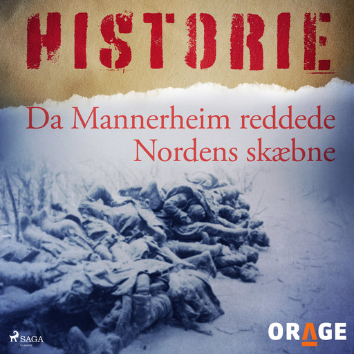 Da Mannerheim reddede Nordens skæbne, Orage