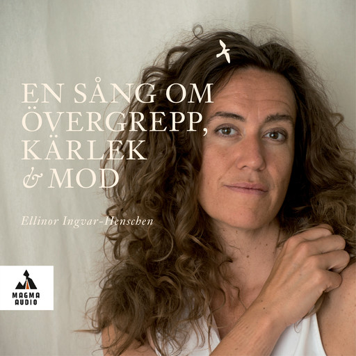 En sång om övergrepp, kärlek och mod, Ellinor Ingvar-Henschen