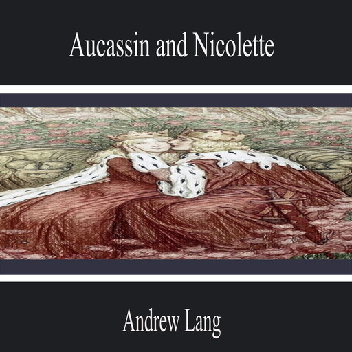 Aucassin and Nicolette, Andrew Lang