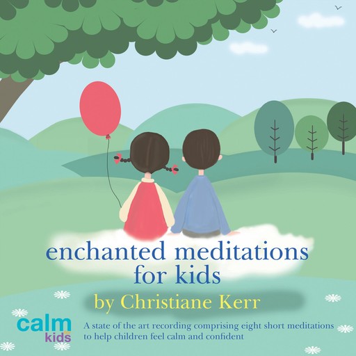 Enchanted Meditations for Kids, Christiane Kerr