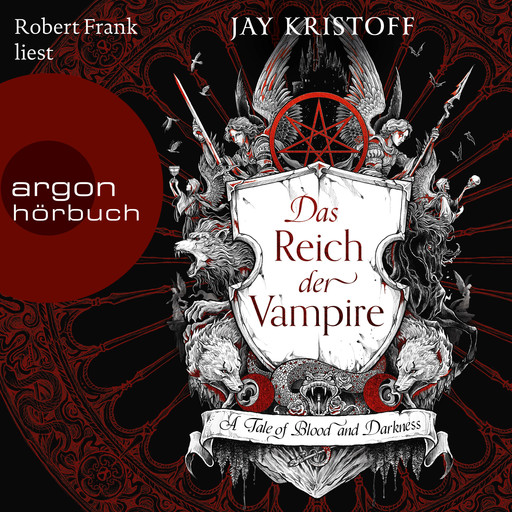 Das Reich der Vampire - A Tale of Blood and Darkness - Das Reich der Vampire, Band 1 (Ungekürzte Lesung), Jay Kristoff