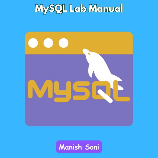 MySQL Lab Manual, Manish Soni
