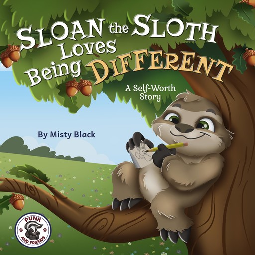 Sloan the Sloth Loves Being Different, Misty Black, Berry Patch Press L.L. C.
