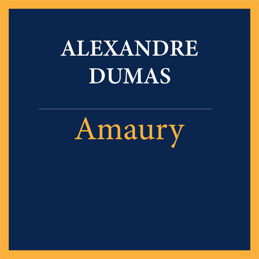 Amaury, Alexandre Dumas