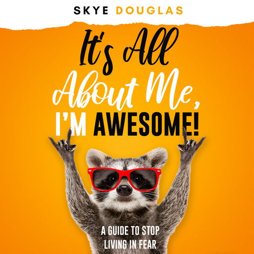 It’s All About Me, I’m Awesome!, Skye Douglas