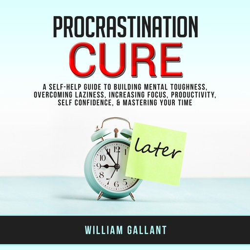 Procrastination Cure, William Gallant