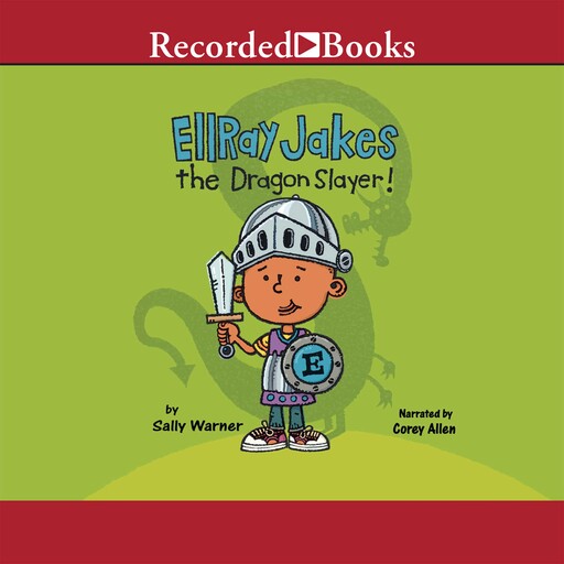 EllRay Jakes the Dragon Slayer!, Sally Warner