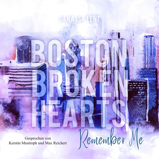 Boston Broken Hearts: Remember Me, Dana Isa Lenz