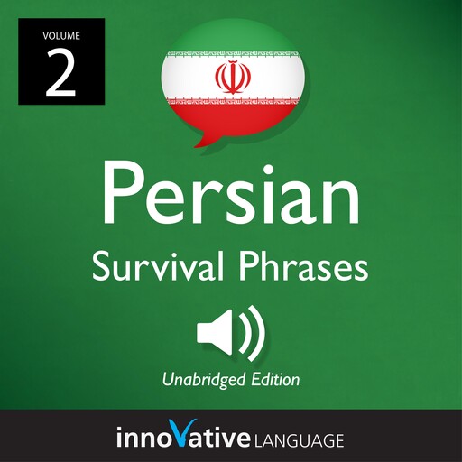 Learn Persian: Persian Survival Phrases, Volume 2, Innovative Language Learning, PersianPod101.com