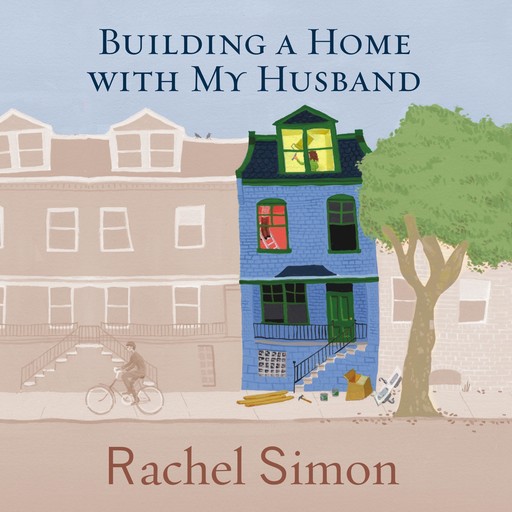 Building a Home with My Husband, Rachel Simon