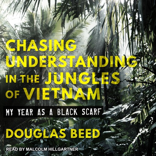 Chasing Understanding in the Jungles of Vietnam, Douglas Beed