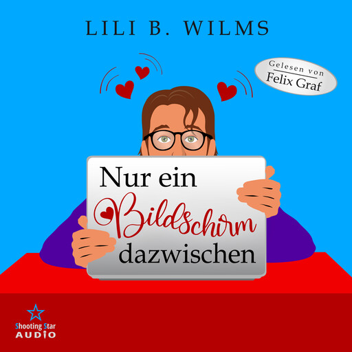 Nur ein Bildschirm dazwischen (ungekürzt), Lili B. Wilms