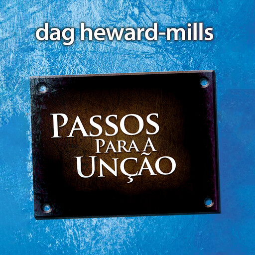 Passos para a Unção, Dag Heward-Mills