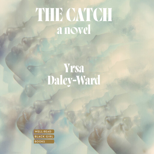 The Catch, Yrsa Daley-Ward
