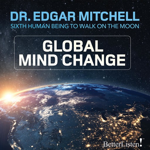 Global Mind Change, Edgar Mitchell