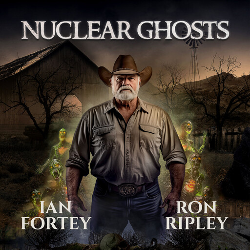 Nuclear Ghosts (Haunted Wastelands Series, Book 2), Scare Street, Ron Ripley, Ian Fortey