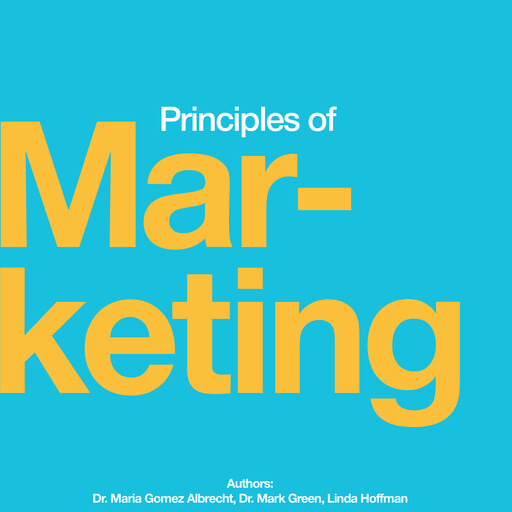 Principles of Marketing, Mark Green, Linda Hoffman, Maria Gomez Albrecht