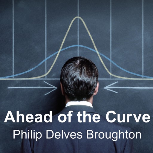 Ahead of the Curve, Philip Delves Broughton