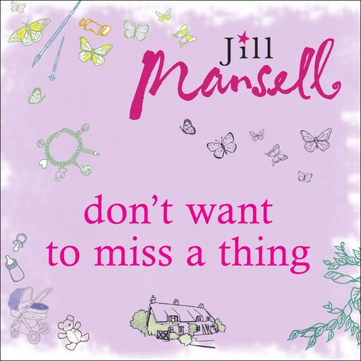 Don't Want to Miss a Thing, Jill Mansell