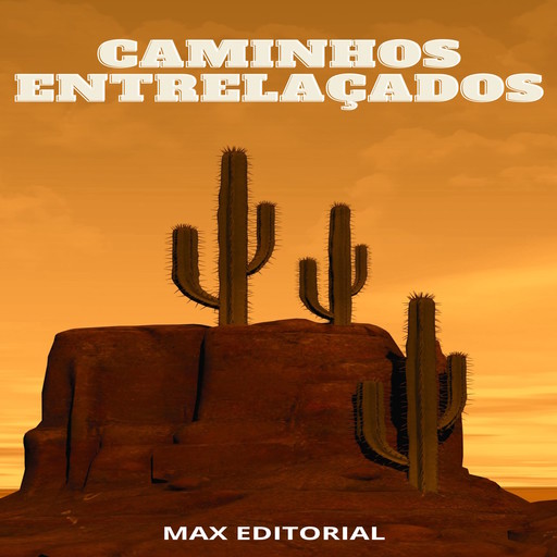 Caminhos Entrelaçados, Max Editorial