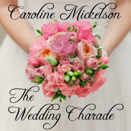 The Wedding Charade, Caroline Mickelson