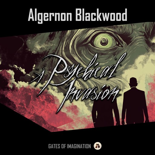 A Psychical Invasion, Algernon Blackwood