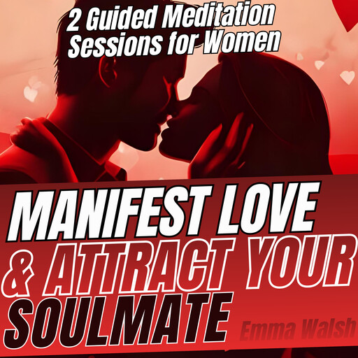 Manifest Love and Attract Your Soulmate, Emma Walsh