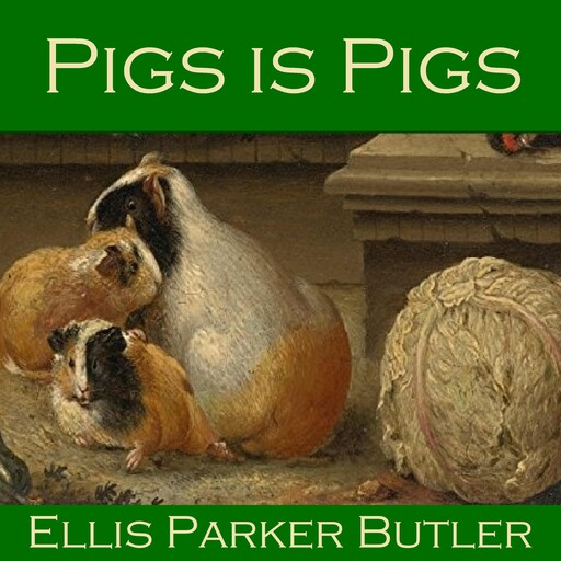 Pigs is Pigs, Ellis Parker Butler