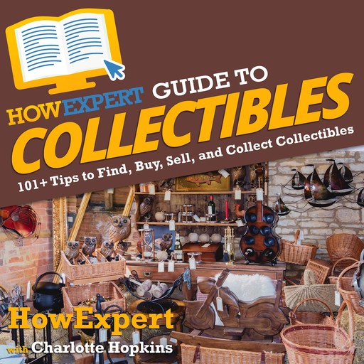 HowExpert Guide to Collectibles, HowExpert, Charlotte Hopkins