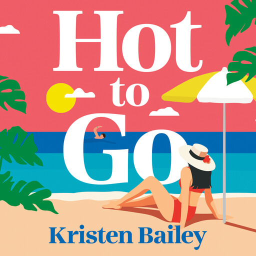 Hot to Go, Kristen Bailey