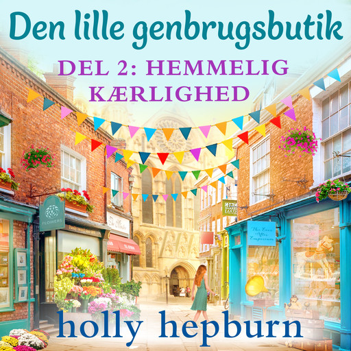 Den lille genbrugsbutik 2: Hemmelig kærlighed, Holly Hepburn