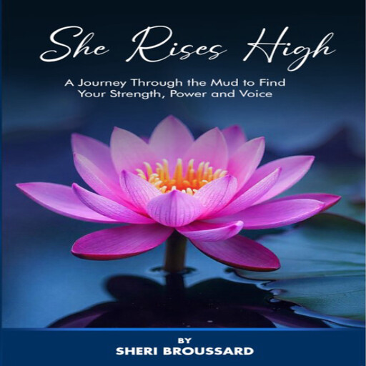 She Rises High, Sheri Broussard