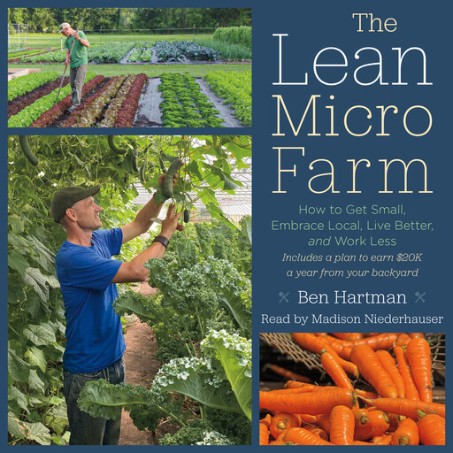 The Lean Micro Farm, Ben Hartman
