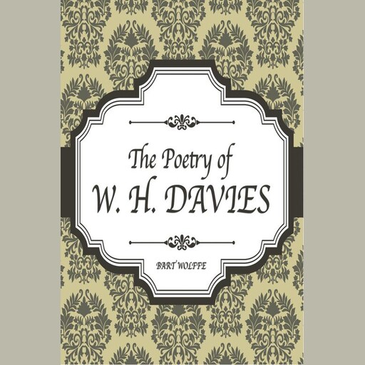 The Poetry of W. H. Davies, W.H.Davies