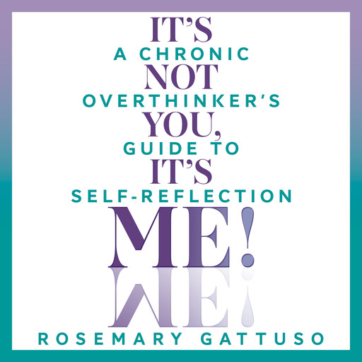 It's Not You, It's Me!, Rosemary Gattuso