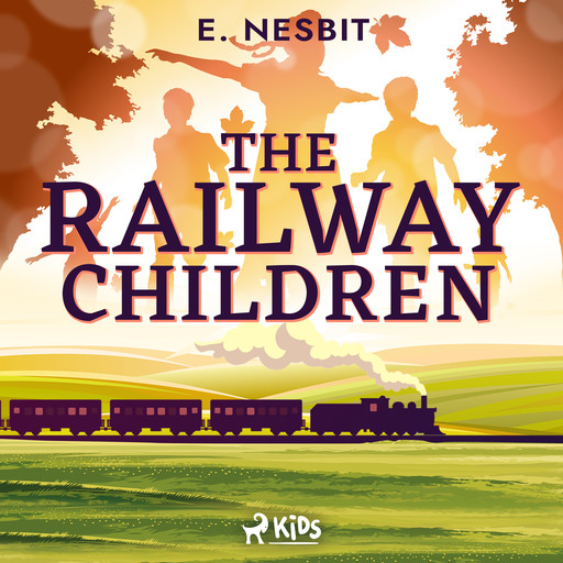 The Railway Children - a Children's Classic, Nesbit