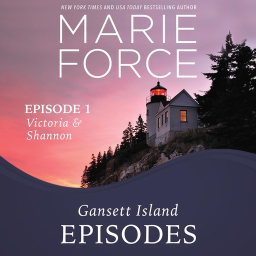 Gansett Island Episode 1: Victoria & Shannon, Marie Force