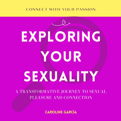 Exploring Your Sexuality, CAROLINE GARCÍA