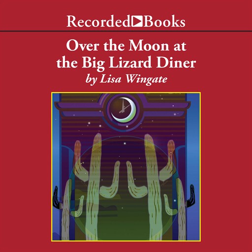 Over the Moon at the Big Lizard Diner, Lisa Wingate