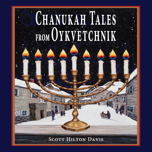 Chanukah Tales from Oykvetchnik, Scott Davis